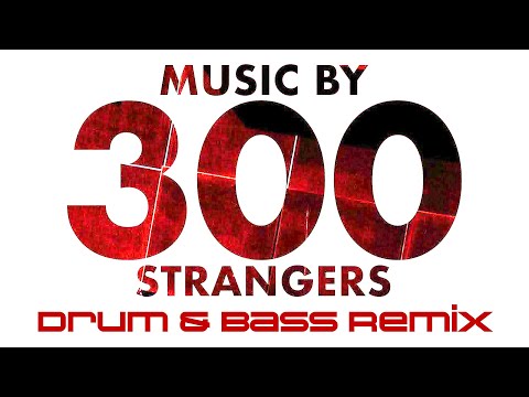 Music By 300 Strangers - Drum & Bass Remix