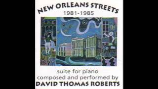 "Introduction" composed and peformed by David Thomas Roberts from his suite, "New Orleans Streets"