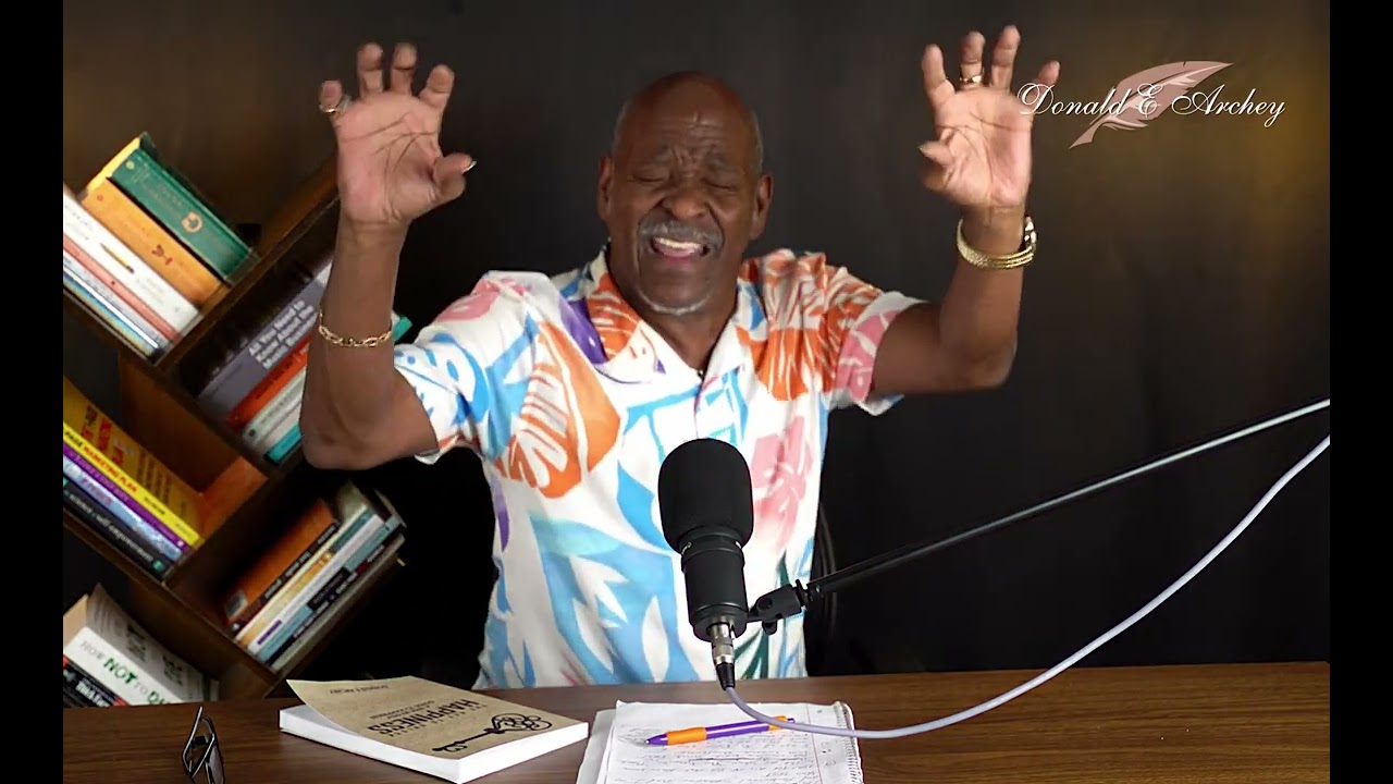 Unlocking Happiness with Donald E Archey | Episode #4