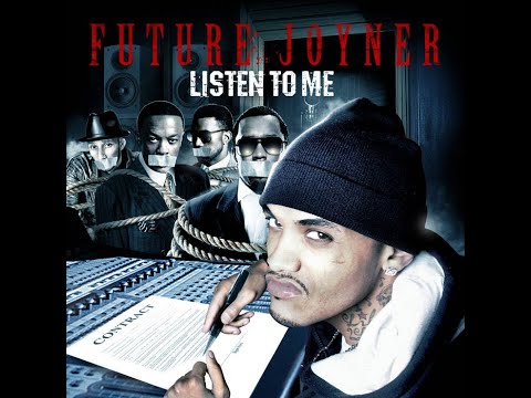Future Joyner (Joyner Lucas) - Listen to me