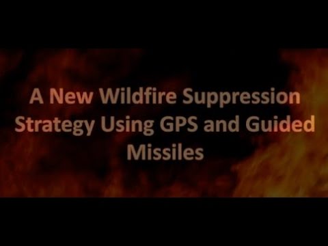 A New Wildfire Suppression Strategy Using GPS and Guided Missiles