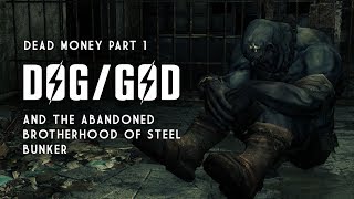 Dead Money Part 1: Dog, God, &amp; the Abandoned Brotherhood of Steel Bunker - Fallout New Vegas Lore