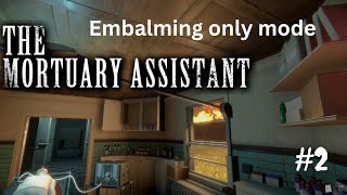 The Mortuary Assistant Embalming only mode EP02 - Twilight