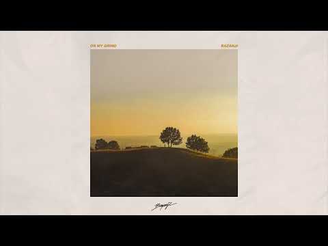 Bazanji - On My Grind [Official Audio]