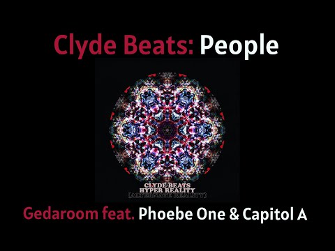 Clyde Beats: People – ‘Gedaroom feat. Phoebe One & Capitol A’