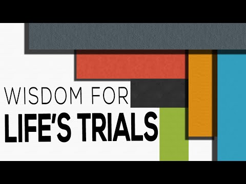Wisdom For Life's Trials - James 1:5-8