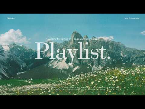 [Playlist] 봄을 기다리는 오후, 카페에 어울리는 플레이리스트 🏔️  ｜ 카페 · 매장 감성 팝송 모음
