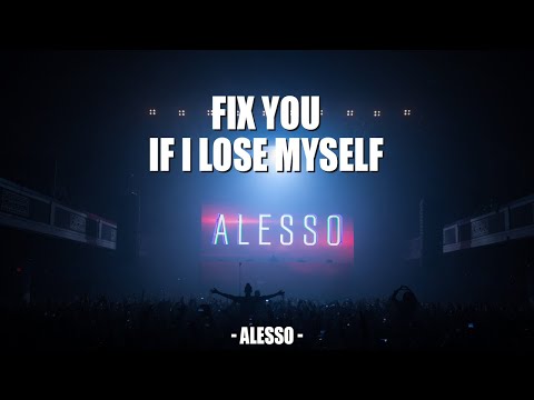 Fix You \ If I Lose Myself (Alesso)