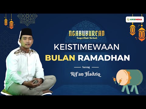Ngabuburead Eps. 3 Bersama Rif'an Hadziq : KEISTIMEWAAN BULAN RAMADHAN