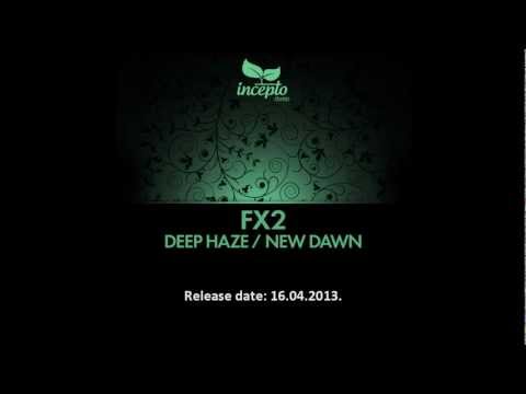 FX2 - Deep Haze / New Dawn (IDL010) HD