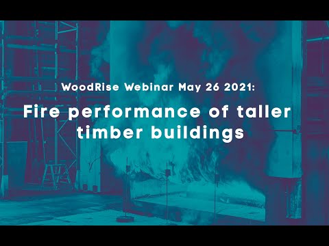 WoodRise Webinar: Fire performance of taller timber buildings