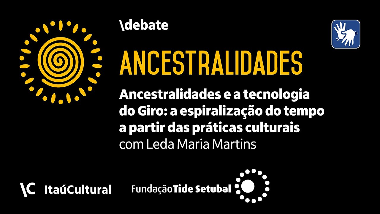 Ancestralidades e a tecnologia do Giro: a espiralização do tempo a partir das práticas culturais