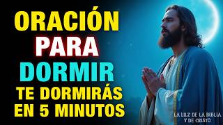 🌙✨ORACIÓN para DORMIR, ESCUCHALA y Te DORMIRÁS en 5 MINUTOS | SIENTE PAZ INTERIOR PROFUNDA ✨🕊️