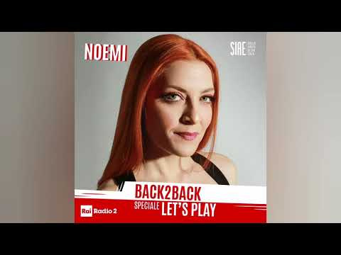Noemi - La donna cannone (Back2Back Speciale Let's Play 2021)