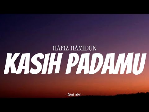 HAFIZ HAMIDUN - Kasih Padamu | ( Video Lirik )