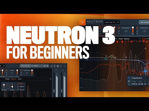 How To Use iZotope Neutron 3 For Beginners