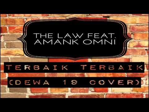 The Law Feat. Amank OMNI - Terbaik Terbaik (Dewa 19 Cover) #dewa19 #ahmaddhani #cover #terbaik
