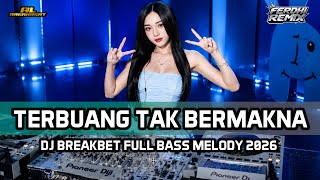 Download lagu DJ BREAKBEAT FULL BASS TERBARU 2026 | DJ TERBUANG TAK BERMAKNA | DUGEM PARTY INDO GALAU VIRAL mp3