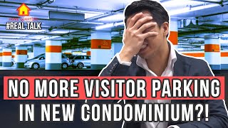 No more Visitor Parking in all NEW Condominium! | Real Talk Ep31