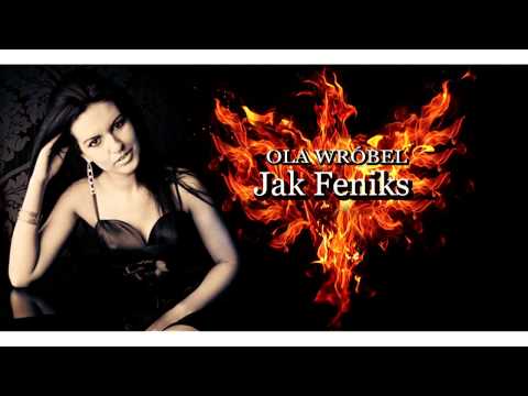 OLA WRÓBEL - JAK FENIKS (OFFICIAL 2013)