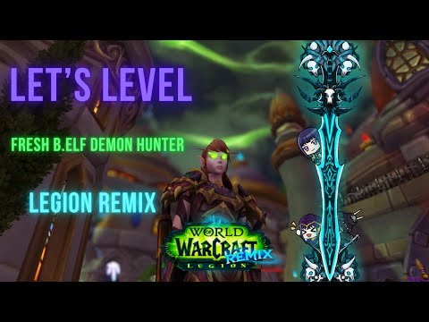 World of Warcraft Legion Remix: Demon Hunter Leveling - Let's Play - Part 1