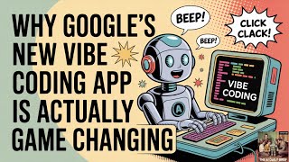 Why Google's New Vibe Coding App is Actually Game Changing