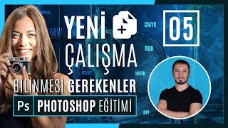 Yeni Sayfa Nasıl Oluşturulur ve Mutlaka Bilinmesi Gerekenler | PHOTOSHOP EĞİTİMİ #05