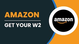 HOW TO GET YOUR W2 FROM AMAZON 2025! FULL GUIDE