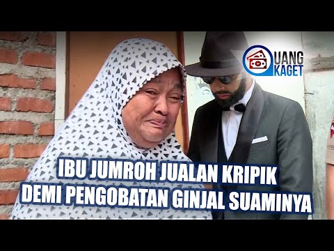UANG KAGET EPISODE 99 - Ibu Jumroh Jualan Kripik Demi Pengobatan Ginjal Suaminya!