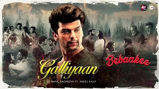Galliyaan - Bebaakee  Audio Song  Akhil Sachdeva f