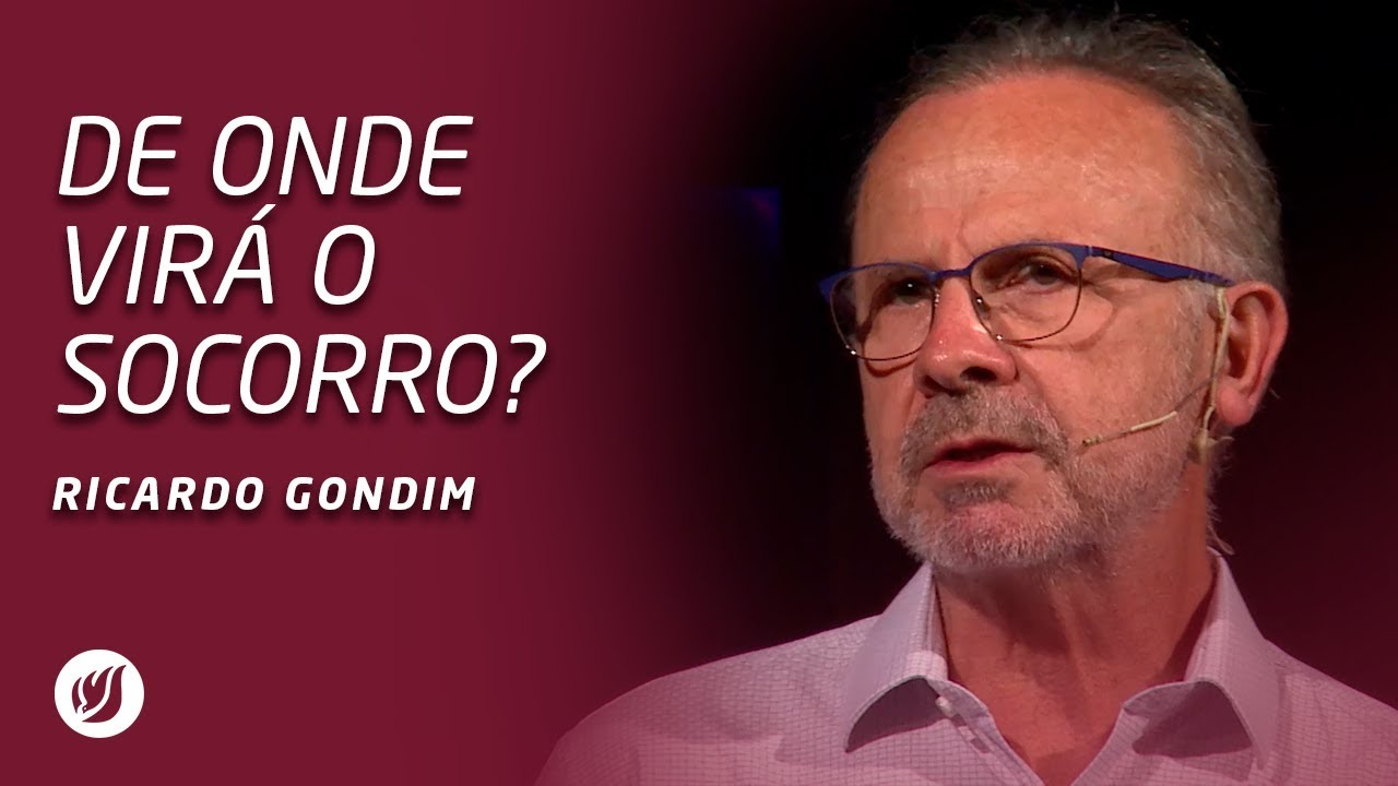 DE ONDE VIRÁ O SOCORRO? | Ricardo Gondim