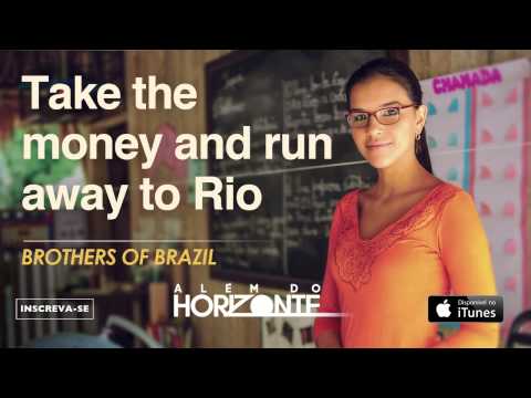 Brothers Of Brazil - Take The Money And Run Away To Rio (CD novela Além do Horizonte)