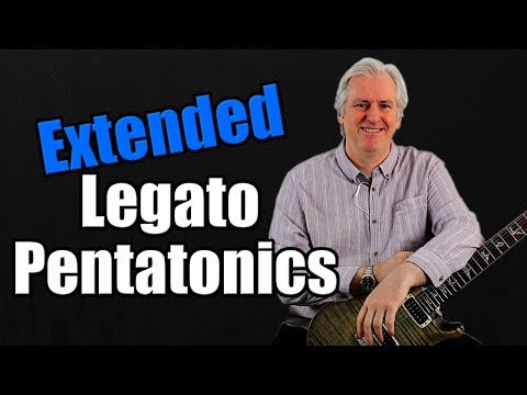 Extended Legato Pentatonics Will Make You Discover A Whole New Way of Playing