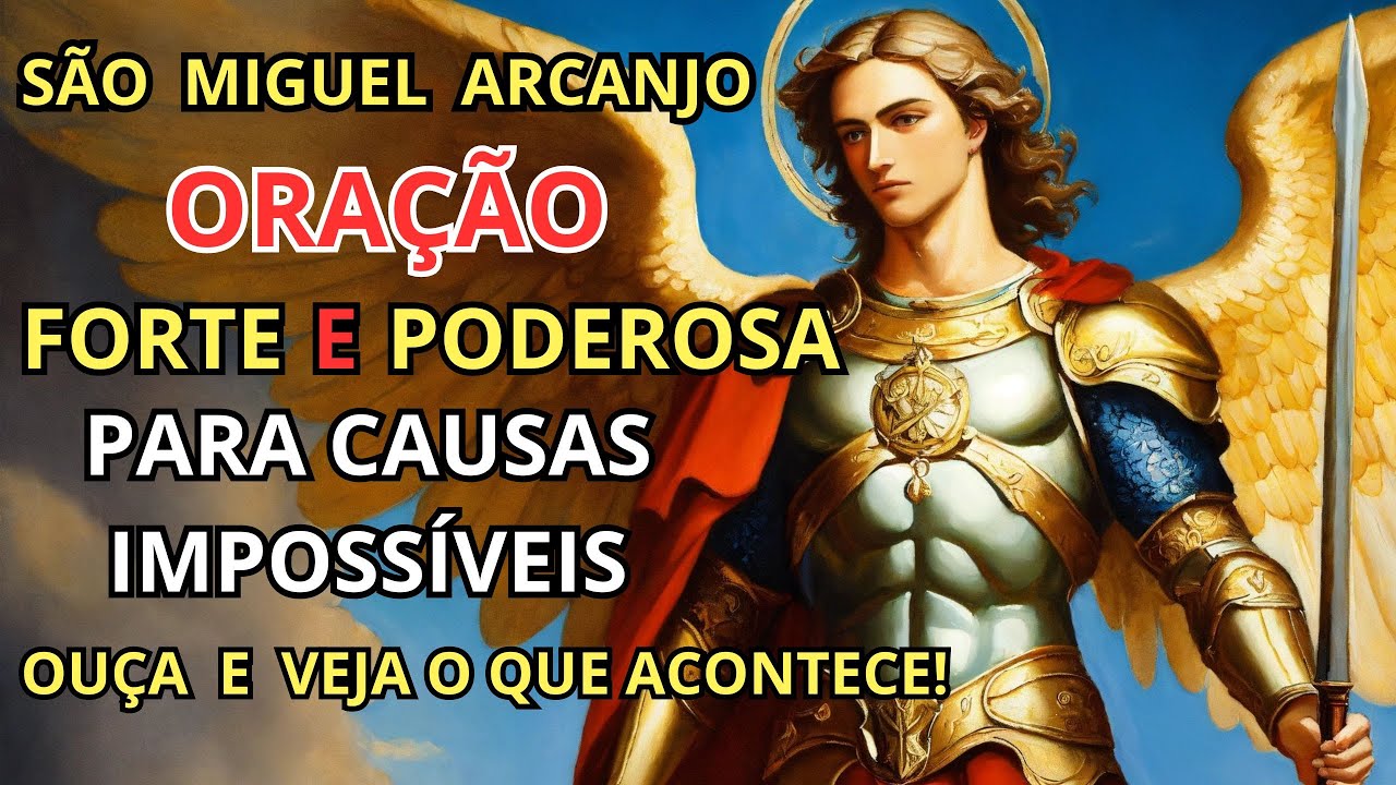 ORAÇÃO FORTE e PODEROSA de SÃO MIGUEL ARCANJO para CAUSAS IMPOSSÍVEIS.