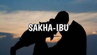Download lagu LIRIK SAKHA-OH IBUKU ENGKAU LAH WANITA || mp3