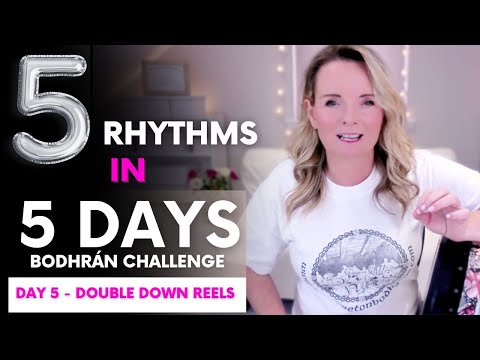 Day 5 of 5 Rhythms in 5 Days Bodhrán Challenge (Reels)