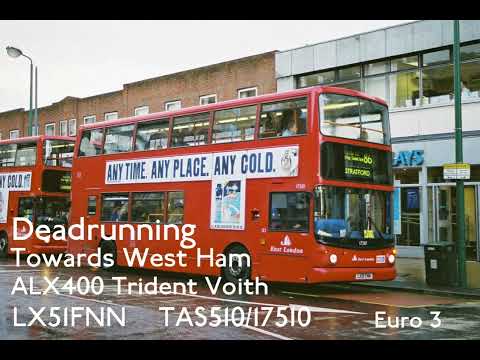 *Throwback* Journey On East London Bus Group 17510 LX51FNN | ALX400 Trident €3 | West Ham Deadrun