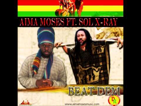 Aima Moses - Beat Dem - Feat.  Sol X Ray - Donsome Records - June 2013