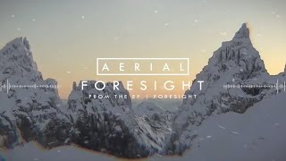 Aerial - Foresight (Official Stream)
