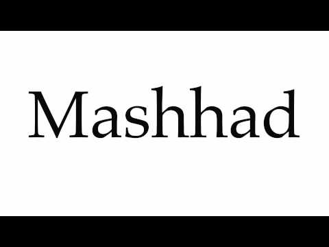 How to Pronounce Mashhad