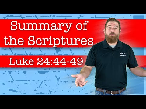 Summary of the Scriptures - Luke 24:44-49