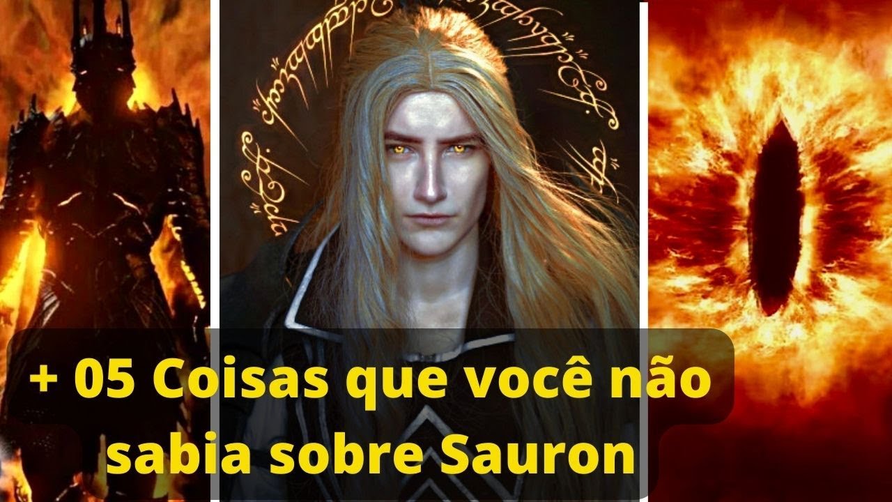 Senhor dos Anéis: Mais 05 coisas que você (talvez) não saiba sobre Sauron
