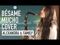 Consuelo Velázquez - Bésame Mucho | Cover | Alexandra Ilieva & Family | Thomann