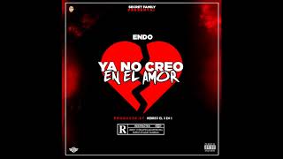Endo - Ya No Creo En El Amor (Prod. By Hebreo El 3 En 1)