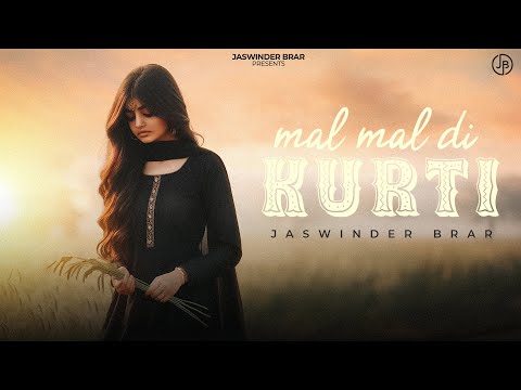 Mal Mal Di Kurti (Official Audio) | Jaswinder Brar | New Punjabi Songs 2024