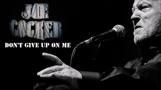 Joe Cocker - Don't Give Up On Me (SR)