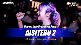 Download lagu BREAKBEAT AISITERU 2 FULL BASS VIRAL TIKTOK TERBARU 2025_DJ EBENG mp3 Download lagu BREAKBEAT AISITERU 2 FULL BASS VIRAL TIKTOK TERBARU 2025_DJ EBENG mp3