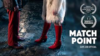 Cape Cod - Match Point, Music Video, 2021-2023 | Crew United