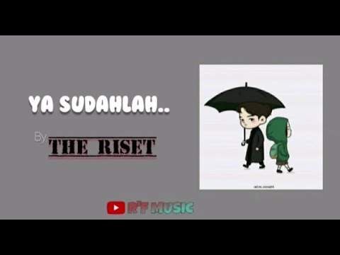 Ya Sudahlah - THE RISET (LYRICS)