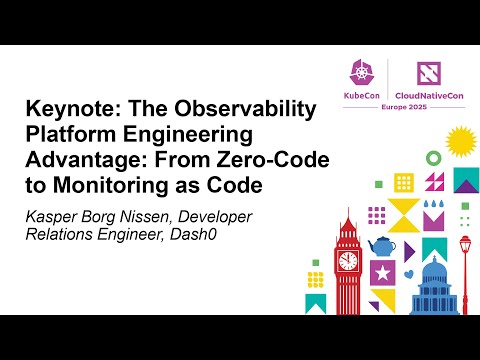 Keynote: The Observability Platform Engineering Advantage: From Zero-Code to M... Kasper Borg Nissen